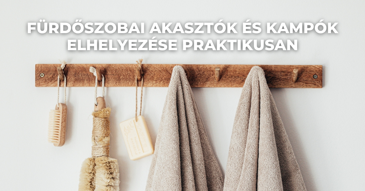 Fürdőszobai akasztók és kampók elhelyezése praktikusan
