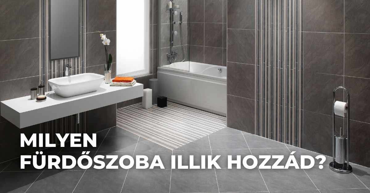 Milyen fürdőszoba illik hozzád?