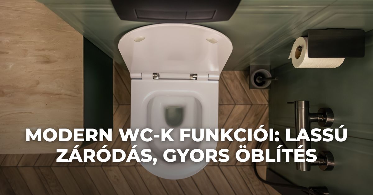Modern WC-k funkciói: lassú záródás, gyors öblítés